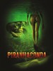 蛇鱼怪/Piranhaconda