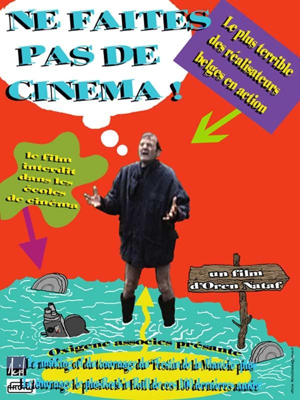 Ne faites pas de cinéma!