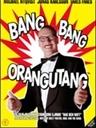 Bang Bang Orangutang