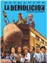 Demolición, La